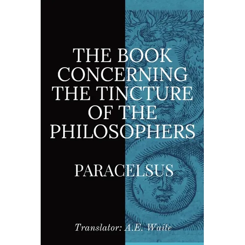 The Book Concerning the Tincture of the Philosophers