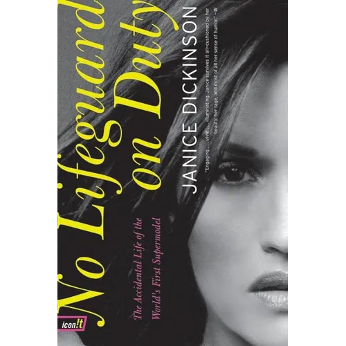 No Lifeguard on Duty: The Accidental Life of the World's First Supermodel