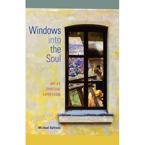 Windows Into the Soul: Art as Spiritual Expression