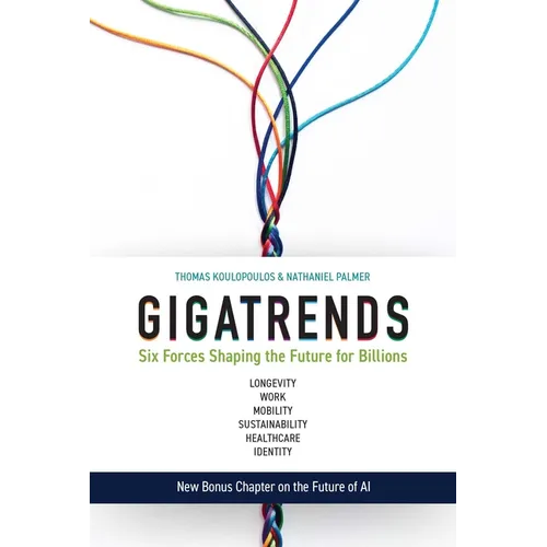 Gigatrends: Six Forces That Are Changing the Future for Billions