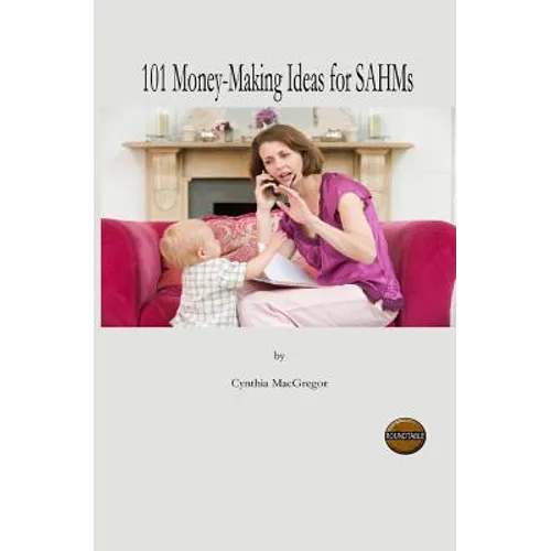 101 Money-Making Ideas For SAHMs