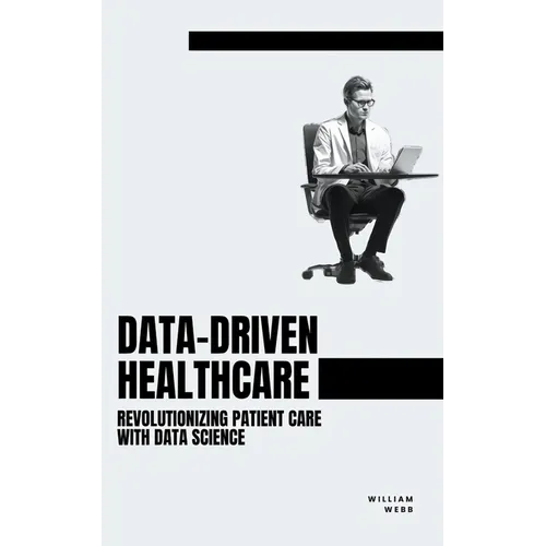 Data-Driven Healthcare: Revolutionizing Patient Care with Data Science