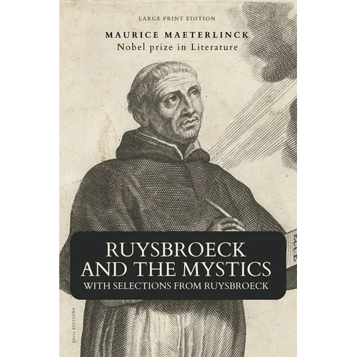 Ruysbroeck and the Mystics: with selections from Ruysbroeck (Large Print Edition)