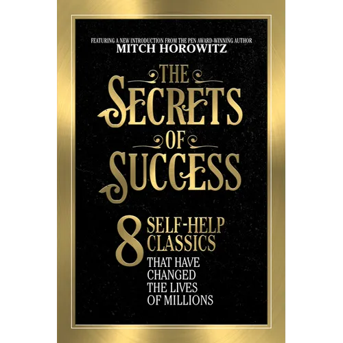 The Secrets of Success: 8 Self-Help Classics That Have Changed the Lives of Millions