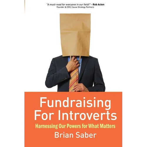 Fundraising for Introverts: Harnessing Our Powers for What Matters