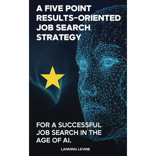 A Results-Oriented 5-Point Strategy for a Successful Job Search