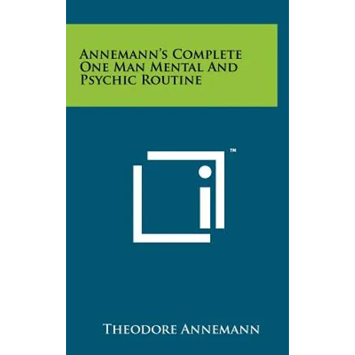 Annemann's Complete One Man Mental And Psychic Routine