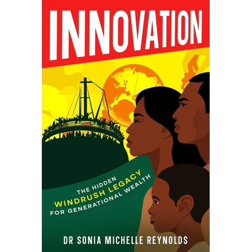 Innovation: The Hidden Windrush Legacy for Generational Wealth