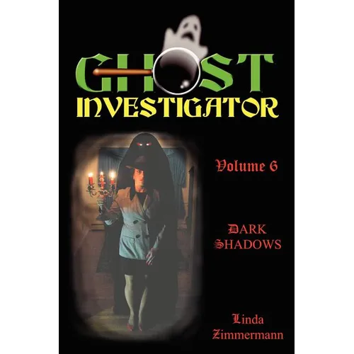 Ghost Investigator Volume 6 Dark Shadows