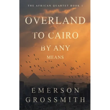 Overland To Cairo By Any Means - Paperback