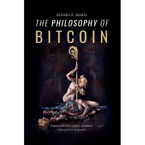The Philosophy of Bitcoin