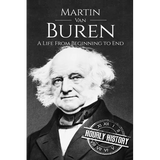 Martin Van Buren: A Life From Beginning to End - Paperback