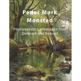 Peder Mørk Mønsted: Photorealistic Landscapes from Denmark and Beyond - Hardcover
