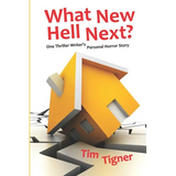 What New Hell Next?: One Thriller Writer's Personal Horror Story