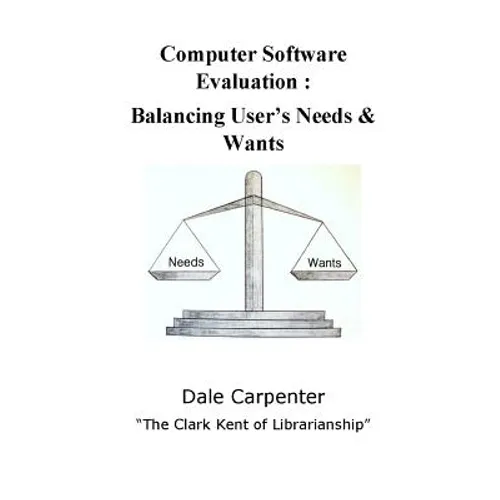 Computer Software Evaluation: Balancing User's Needs & Wants