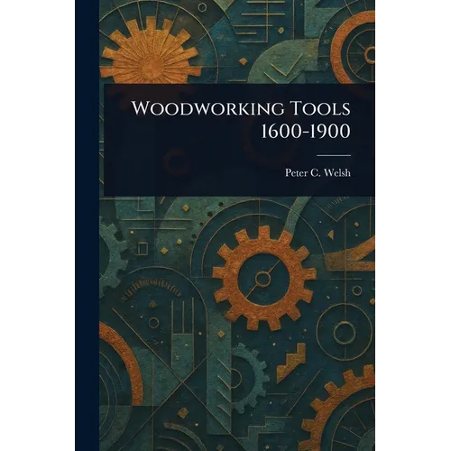 Woodworking Tools 1600-1900