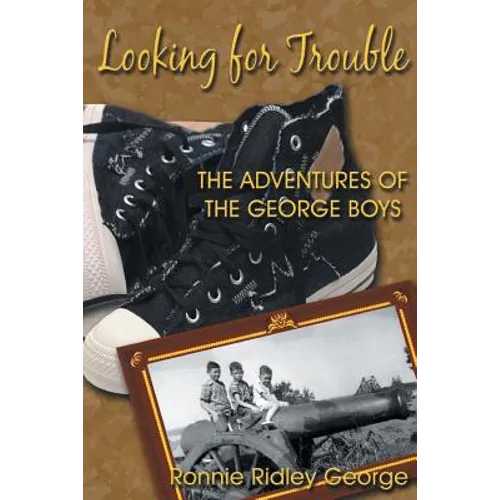 Looking for Trouble: The Adventures of the George Boys