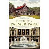 A History of Detroit's Palmer Park