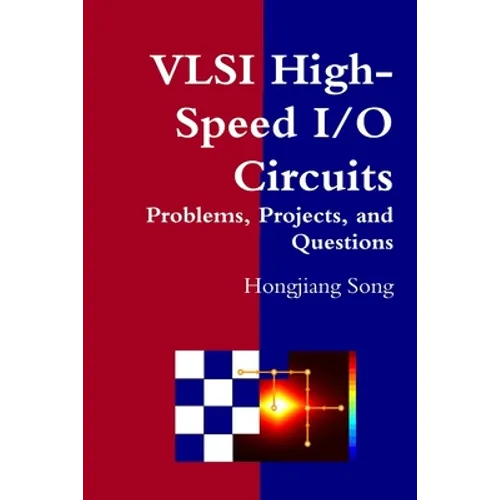 VLSI High-Speed I/O Circuits - Problems, Projects, and Questions