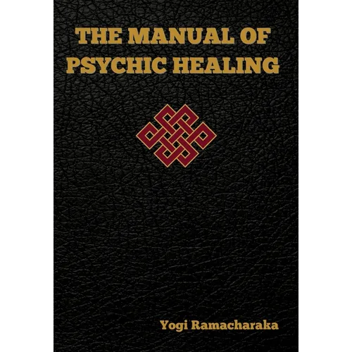 The Manual of Psychic Healing