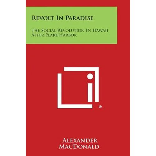 Revolt in Paradise: The Social Revolution in Hawaii After Pearl Harbor