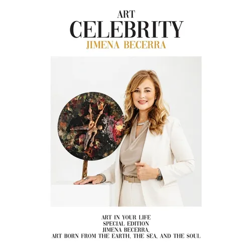 Jimena Becerra: Art in Your Life Special Edition: Jimena Becerra, Art Born from the Earth, the Sea, and the Soul
