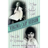 Virginia Cary Hudson: The Jigs & Juleps! Girl: Her Life and Writings - Paperback