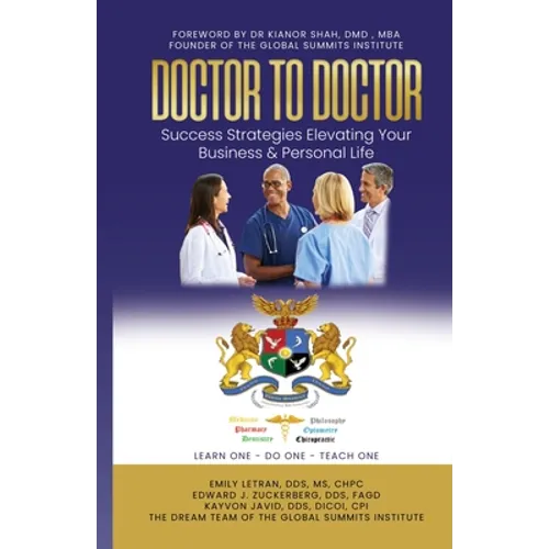 DOCTOR TO DOCTOR - Success Strategies Elevating Your Business & Personal Life