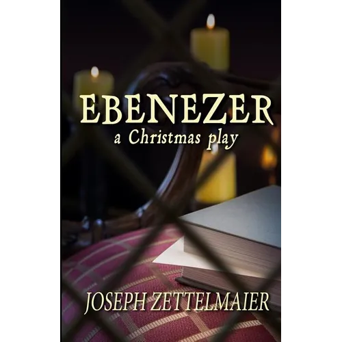 Ebenezer: A Christmas Play