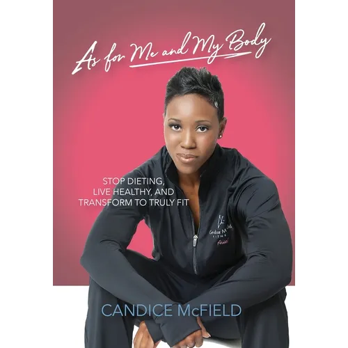 As For Me and My Body: Transform to Truly Fit