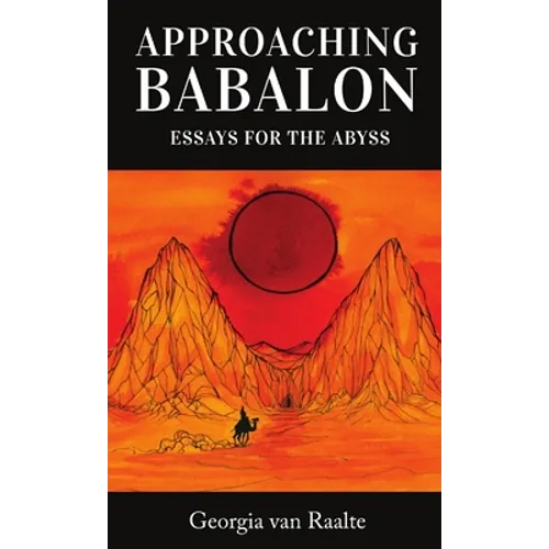 Approaching Babalon: Essays for the Abyss