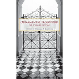 Ornamental Ironwork of Charleston - Hardcover