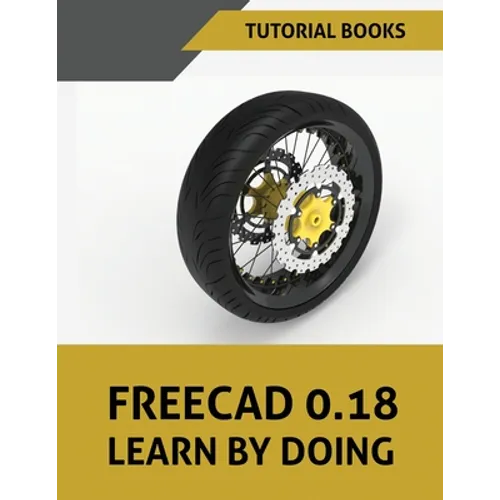 FreeCAD 0.18 Learn By Doing