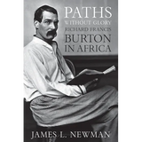 Paths Without Glory: Richard Francis Burton in Africa