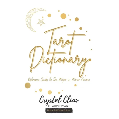 Tarot Dictionary (Black & White): Reference Guide for the Major and Minor Arcana