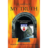 Flames of My Truth: The Tragic Execution of Janet Douglas - Paperback