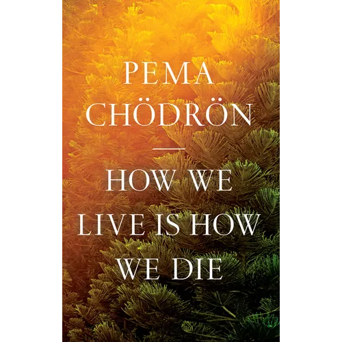How We Live Is How We Die