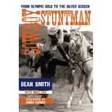 Cowboy Stuntman: From Olympic Gold to the Silver Screen - Paperback