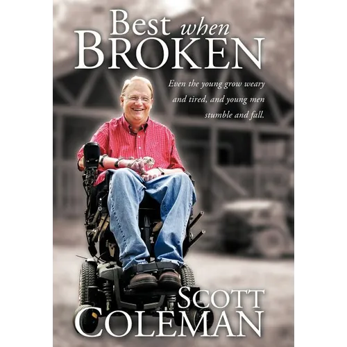 Best When Broken: Even the Young Grow Weary and Tired, and Young Men Stumble and Fall.