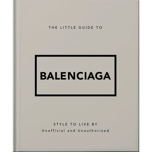 The Little Guide to Balenciaga