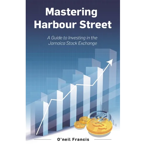 Mastering Harbour Street: A Guide to Investing in the Jamaica Stock Exchange