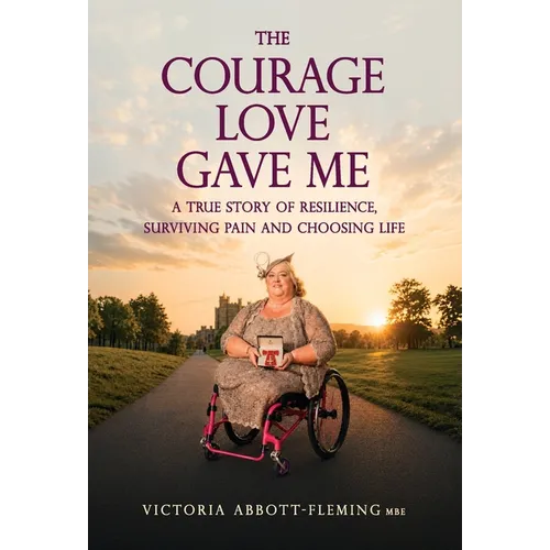 The Courage Love Gave Me