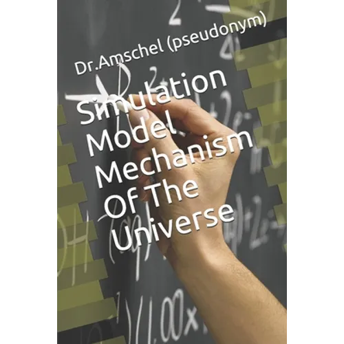 Simulation Model Mechanism Of The Universe