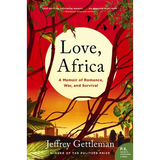 Love, Africa: A Memoir of Romance, War, and Survival