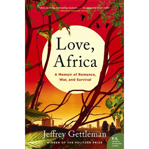 Love, Africa: A Memoir of Romance, War, and Survival