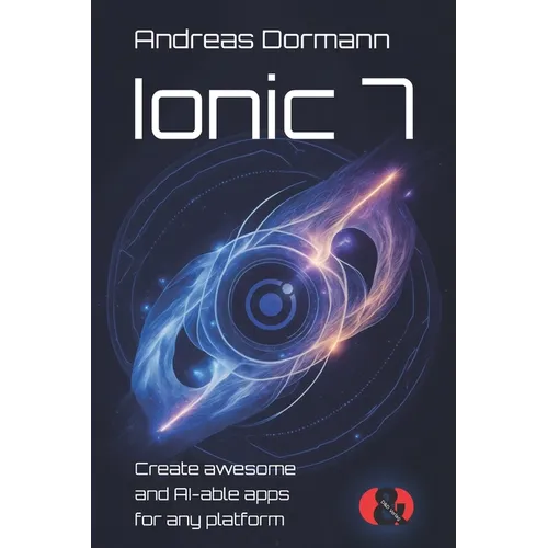 Ionic 7: Create awesome and AI-able apps for any platform
