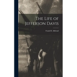The Life of Jefferson Davis - Hardcover