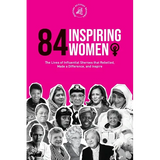 84 Inspiring Women: The Lives of Influential Sheroes that Rebelled, Made a Difference, and Inspire (Feminist Book) - Paperback