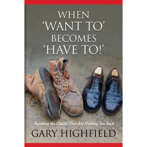 When Want To Becomes Have To