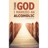 Thank God I Married an Alcoholic - Paperback